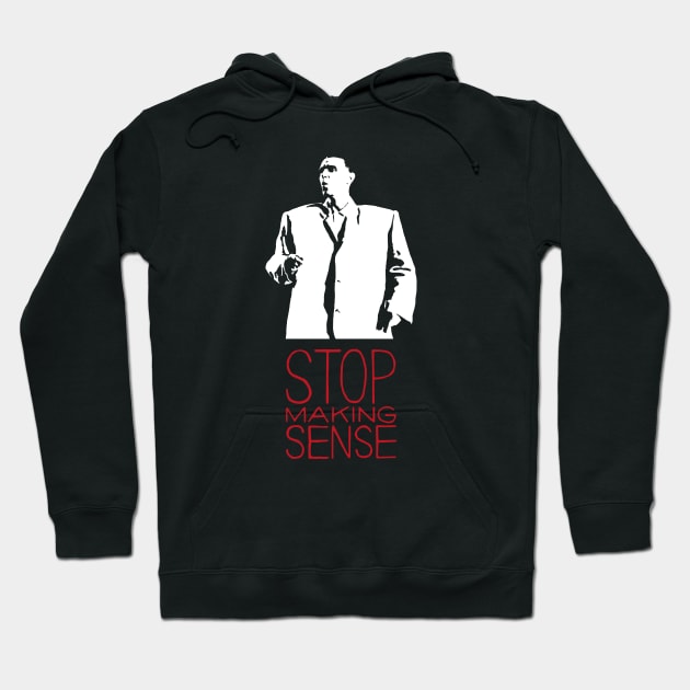 Stop Making Sense Hoodie by ProductX